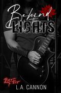 Behind the Lights (Burn to Rise #1) by L.A. Cannon