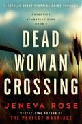 Dead Woman Crossing (Detective Kimberley King #1) by J.R. Adler