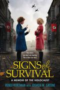 Signs of Survival: A Memoir of the Holocaust by Joshua M. Greene