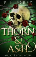 Thorn & Ash (Ivy & Bone #2) by R.L. Perez