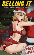 Selling It to Buy Daddy a Christmas Gift (Selling It #5) by Amanda Clover