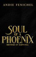 Soul of A Phoenix by Andie Fenichel