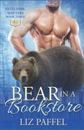 Bear In A Bookstore (Estes Park Shifters #3) by Liz Paffel