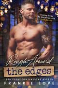 Rough Around the Edges by Frankie Love
