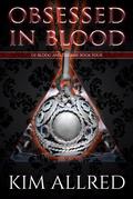 Obsessed in Blood: A Vampire Romance by Kim Allred