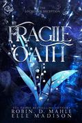 Fragile Oath (The Lochlann Deception #2) by Robin D. Mahle
