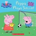 Peppa Plays Soccer (Peppa Pig #1) by Scholastic Inc.