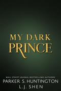 My Dark Prince (Dark Prince Road #3) by Parker S. Huntington