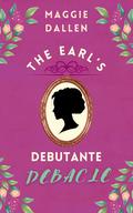 The Earl's Debutante Debacle by Maggie Dallen