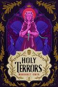 Holy Terrors (Little Thieves #3) by Margaret Owen