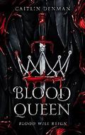 Blood Queen by Caitlin Denman