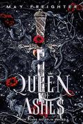 Queen of Ashes (Empire of Shattered Crowns #2) by May Freighter