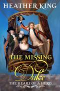 The Missing Duke (The Heart of a Hero #8) by Heather King