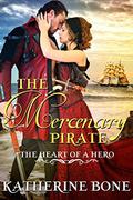 The Mercenary Pirate (The Heart of a Hero #9) by Katherine Bone