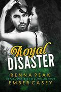 Royal Disaster (Royal Disaster #1) by Ember Casey