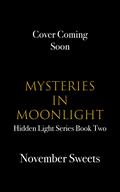 Mysteries in Moonlight by November Sweets