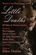 Little Deaths: 22 Tales of Horror and Sex by Ellen Datlow