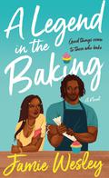 A Legend in the Baking (Fake It Till You Bake It #1) by Jamie Wesley
