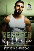 Rescued by Chance (Rescued by the Rangers #1) by Kaye Kennedy