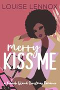 Merry Kiss Me (Kiawah Kisses #1) by Louise Lennox