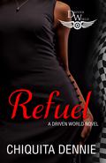 Refuel (Pierce Motors #1) by Chiquita Dennie