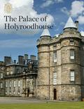 The Palace of Holyroodhouse: Official Souvenir by Pamela Hartshorne
