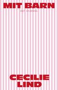 Mit barn by Cecilie Lind, Lærke Posselt