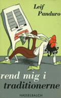 Rend mig i Traditionerne by Leif Panduro