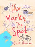 Aix Marks the Spot by S.E. Anderson