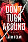 Don't Turn Around by Harry Dolan