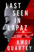 Last Seen in Lapaz (Emma Djan Investigation #3) by Kwei Quartey