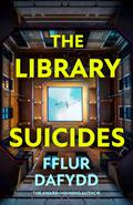 The Library Suicides by Fflur Dafydd