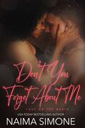 Don't You Forget About Me by Naima Simone
