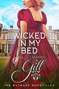 Wicked in My Bed by Tamara Gill