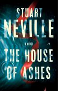 The House of Ashes by Stuart Neville