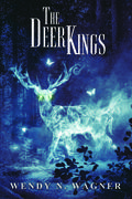 The Deer Kings by Wendy N. Wagner