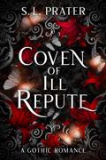 Coven of Ill Repute by S.L. Prater
