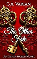 The Other Fate (The Other World #3) by C.A. Varian