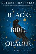 The Black Bird Oracle (All Souls #5) by Deborah Harkness