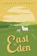 East in Eden by Izabela Shopova