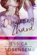 Discovering Zhara: Going Undercover (Bad Boy Rebels #3) by Jessica Sorensen