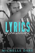 Lyrics of Love Unheard (Ruined & Relinquished #2) by Michelle Dare