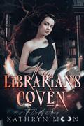 The Librarian's Coven: The Complete Series by Kathryn Moon