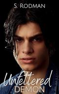 Unfettered Demon (Found & Freed: The Unfettered #3) by S. Rodman