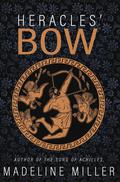 Heracles' Bow by Madeline Miller