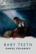 Baby Teeth by Daniel Polansky