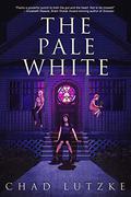 The Pale White by Chad Lutzke
