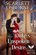Her Duke’s Unspoken Desire by Scarlett Osborne