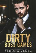 Dirty Boss Games by Sedona Venez