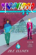 A Really Gay Book: It's Not Remotely About Christmas by Zile Elliven